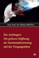 Anı Yayıncılık Ilse Aichingers Die Grössere Hoffnung Als Auseinandersetzung Mit Der Vergangenheit - Özlem Fırtına Anı Yayıncılık