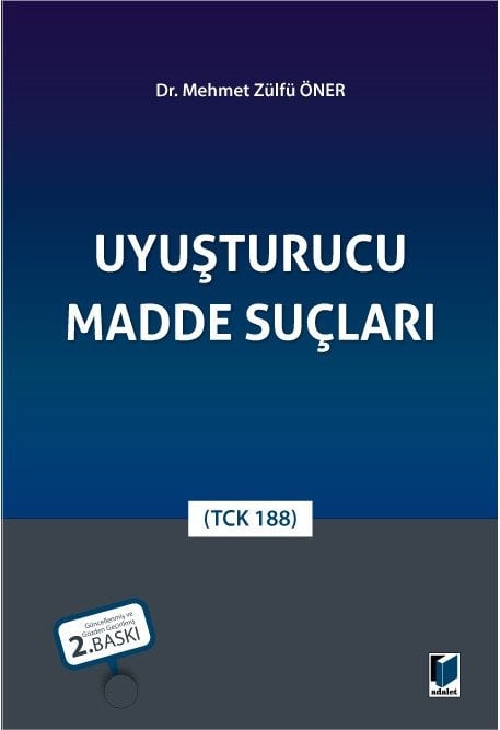 Adalet Uyuşturucu Madde Suçları 12. Baskı - Mehmet Zülfü Öner Adalet Yayınevi