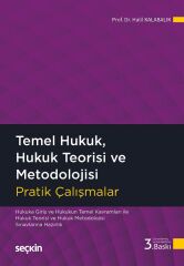 Seçkin Temel Hukuk, Hukuk Teorisi ve Metodolojisi Pratik Çalışmalar 3. Baskı - Halil Kalabalık Seçkin Yayınları