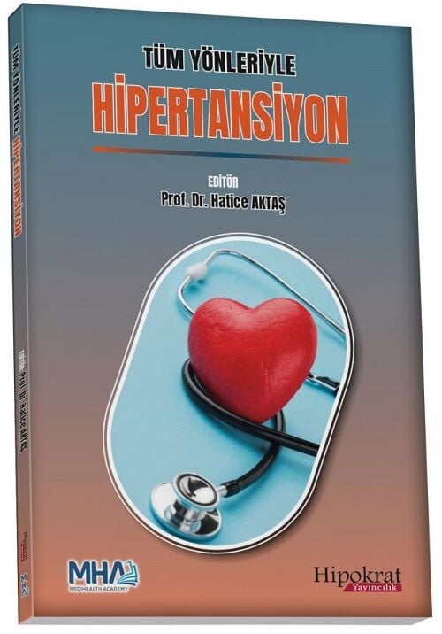 Hipokrat Tüm Yönleriyle Hipertansiyon - Hatice Aktaş Hipokrat Kitabevi