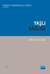Nobel Yaşlı Sağlığı - Sevinç Sütlü Nobel Akademi Yayınları