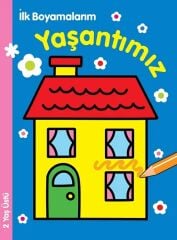 İlk Boyamalarım - Yaşantımız Parıltı Yayınları
