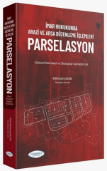 Monopol İmar Hukukunda Arazi ve Arsa Düzenleme İşlemleri Parselasyon - Elif Emel Çelik Monopol Yayınları