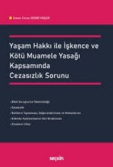 Seçkin Yaşam Hakkı ile İşkence ve Kötü Muamele Yasağı Kapsamında Cezasızlık Sorunu - Gizem Ceren Demir Koşar Seçkin Yayınları