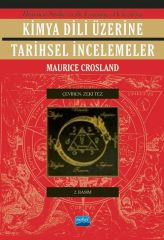 Nobel Kimya Dili Üzerine Tarihsel İncelemeler - Maurice P Crosland Nobel Akademi Yayınları