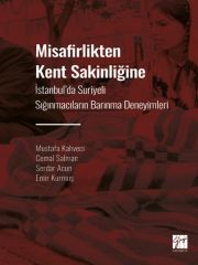 Gazi Kitabevi Misafirlikten Kent Sakinliğine, İstanbul' da Suriyeli Sığınmacıların Barınma Deneyimleri - Mustafa Kahveci, Cemal Salman, Serdar Acun, Emir Kurmuş Gazi Kitabevi