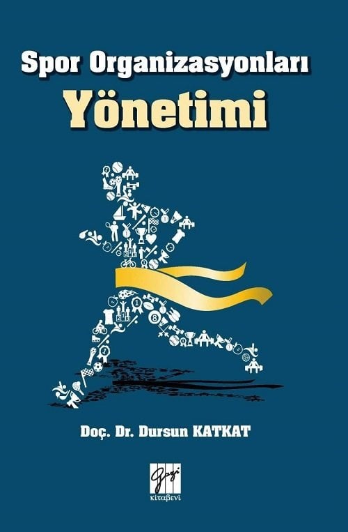 Gazi Kitabevi Spor Organizasyonları Yönetimi - Dursun Katkat Gazi Kitabevi