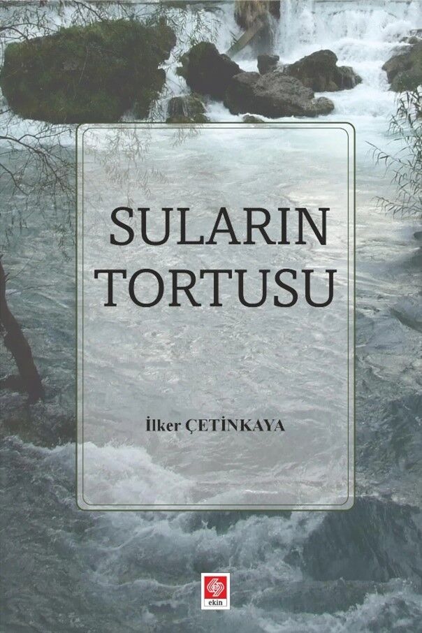 Suların Tortusu - İlker Çetinkaya Ekin Yayınları