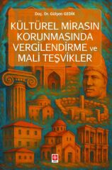 Ekin Kültürel Mirasın Korunmasında Vergilendirme ve Mali Teşvikler - Gülşen Gedik Ekin Yayınları
