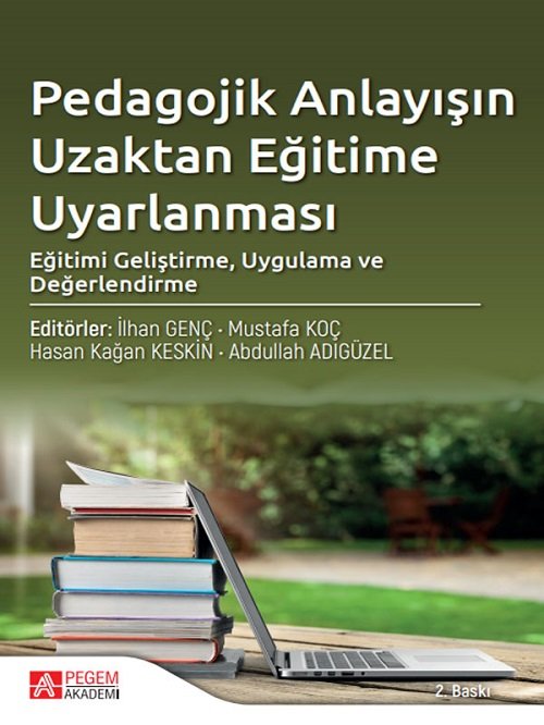 Pegem Pedagojik Anlayışın Uzaktan Eğitime Uyarlanması, Eğitimi Geliştirme, Uygulama ve Değerlendirme 2. Baskı - İlhan Genç Pegem Akademi Yayınları