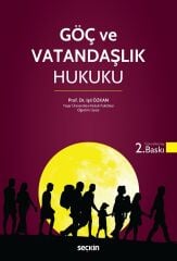 Seçkin Göç ve Vatandaşlık Hukuku 2. Baskı - Işıl Özkan Seçkin Yayınları