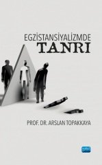 Nobel Egzistansiyalizmde Tanrı - Arslan Topakkaya Nobel Akademi Yayınları