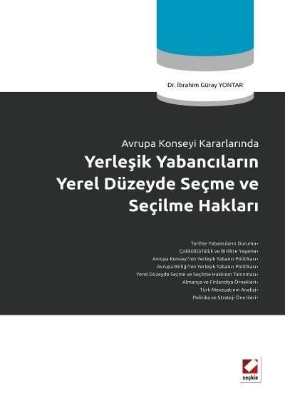 Seçkin Yerleşik Yabancıların Yerel Düzeyde Seçme ve Seçilme Hakları - İbrahim Güray Yontar Seçkin Yayınları