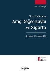 Seçkin 100 Soruda Araç Değer Kaybı ve Sigorta 3. Baskı - Faik Birişik Seçkin Yayınları