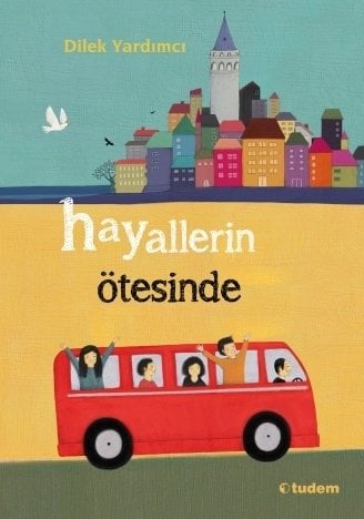 Hayallerin Ötesinde - Dilek Yardımcı Tudem Yayınları