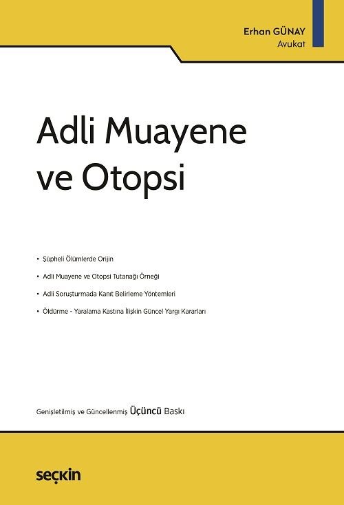 Seçkin Adli Muayene ve Otopsi 3. Baskı - Erhan Günay Seçkin Yayınları