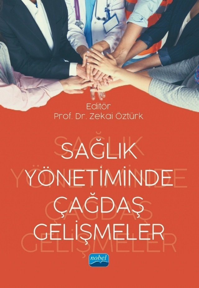 Nobel Sağlık Yönetiminde Çağdaş Gelişmeler - Zekai Öztürk Nobel Akademi Yayınları