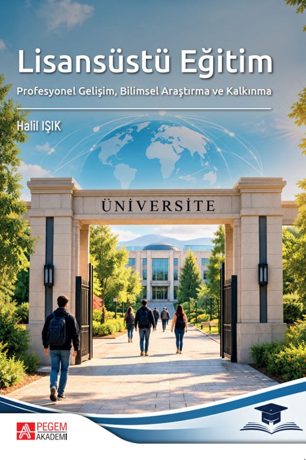 Pegem Lisansüstü Eğitim Profesyonel Gelişim, Bilimsel Araştırma ve Kalkınma - Halil Işık Pegem Akademi Yayıncılık