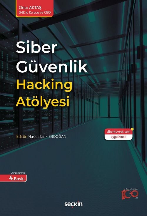 Seçkin Siber Güvenlik Hacking Atölyesi 4. Baskı - Onur Aktaş Seçkin Yayınları