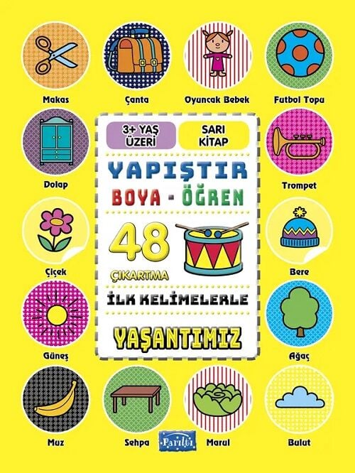 İlk Kelimelerle - Yaşantımız Yapıştır Boya Öğren Parıltı Yayınları