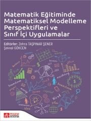 Pegem Matematik Eğitiminde Matematiksel Modelleme Perspektifleri ve Sınıf İçi Uygulamalar - Zehra Taşpınar Şener Pegem Akademi Yayıncılık