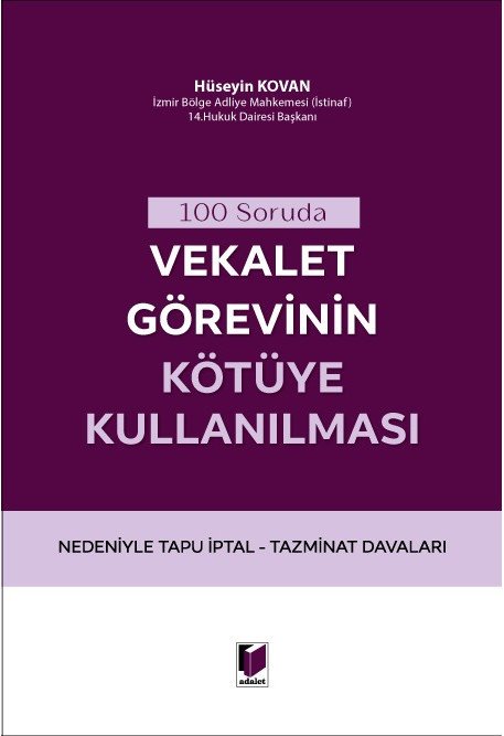 Adalet 100 Soruda Vekalet Görevinin Kötüye Kullanılması - Hüseyin Kovan Adalet Yayınevi