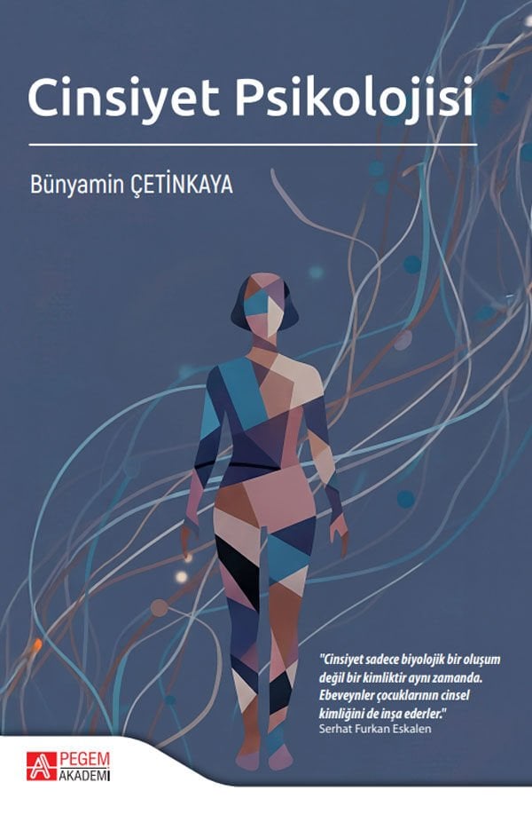 Pegem Cinsiyet Psikolojisi - Bünyamin Çetinkaya Pegem Akademi Yayıncılık