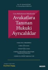 Seçkin Avukatlara Tanınan Hukuki Ayrıcalıklar 3. Baskı - Ahmet Bozdağ, Zeynep Büşra Korkmaz Seçkin Yayınları