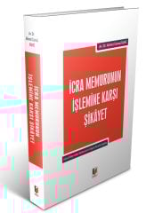 Adalet İcra Memurunun İşlemine Karşı Şikayet - Ahmet Cemal Ruhi Adalet Yayınevi
