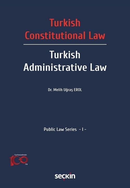 Seçkin Turkısh Constıtutıonal Law-Turkısh Admınıst Law, Public Law Series-1 - Melih Uğraş Erol Seçkin Yayınları