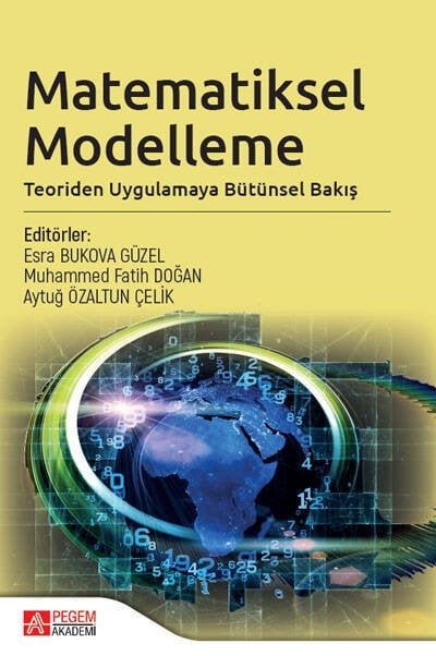 Pegem Matematiksel Modelleme: Teoriden Uygulamaya Bütünsel Bakış - Muhammed Fatih Doğan, Esra Bukova Güzel Pegem Akademi Yayınları