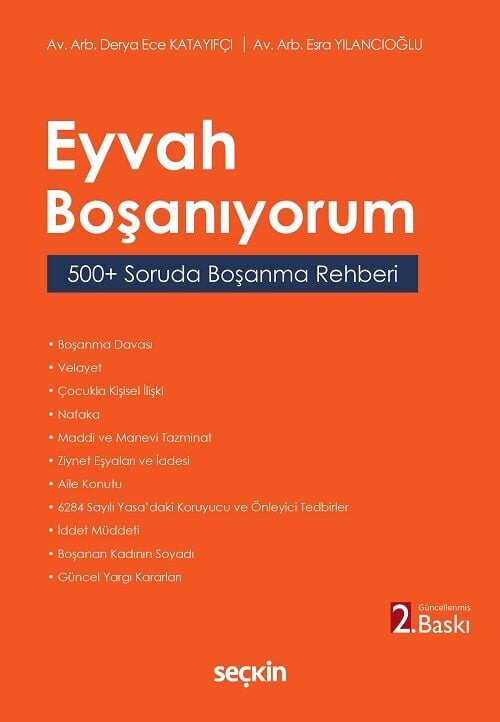 Seçkin Eyvah Boşanıyorum, 500 Soruda Boşanma Rehberi 2. Baskı - Derya Ece Katayıfçı, Esra Yılancıoğlu Seçkin Yayınları