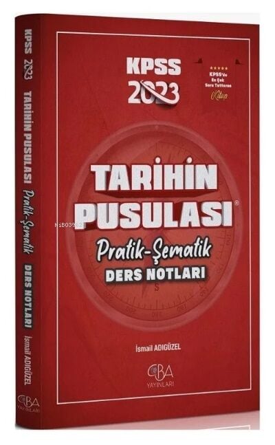 SÜPER FİYAT - CBA Yayınları 2023 KPSS Tarihin Pusulası Pratik Ders Notları - İsmail Adıgüzel CBA Yayınları