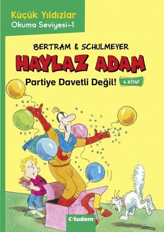 Haylaz Adam - 4 Partiye Davetli Değil! - Rüdiger Bertram Tudem Yayınları