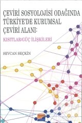 Siyasal Kitabevi Çeviri Sosyolojisi Odağında Türkiye'de Kurumsal Çeviri Alanı - Sevcan Seçkin Siyasal Kitabevi Yayınları