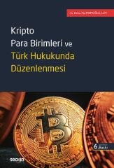 Seçkin Kripto Para Birimleri ve Türk Hukukunda Düzenlenmesi 6. Baskı - Deniz Alp İmamoğlu Seçkin Yayınları