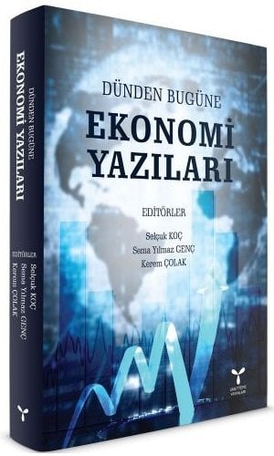 Umuttepe Dünden Bugüne Ekonomi Yazıları - Selçuk Koç, Kerem Çolak, Sema Yılmaz Genç Umuttepe Yayınları