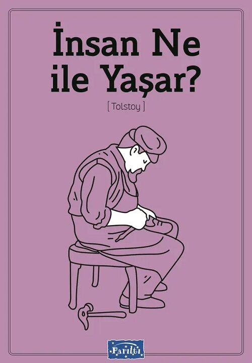 İnsan Ne ile Yaşar - Tolstoy Parıltı Yayınları