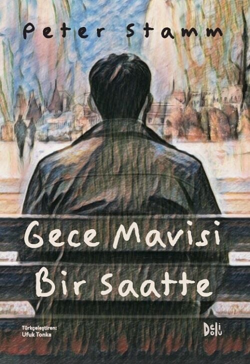 Gece Mavisi Bir Saatte - Peter Stamm Delidolu Yayınları