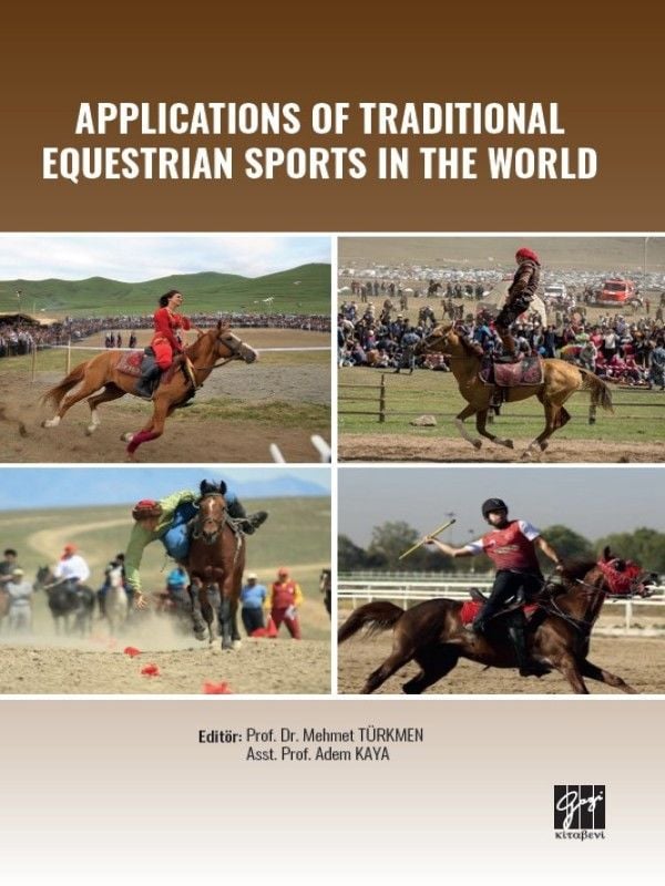 Gazi Kitabevi Applications of Traditional Equestrian Sports in the World - Mehmet Türkmen, Adem Kaya Gazi Kitabevi