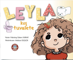 Leyla Koş Tuvalete - Özlem Durhat Çocuk Akademi
