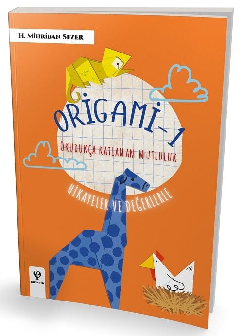 Origami-1 Okudukça Katlanan Mutluluk - Mihriban Sezer Sankofa Yayınları