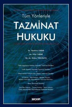 Seçkin Tazminat Hukuku - İbrahim Yarar, Hilal Yarar, Kübra Yerlikaya Seçkin Yayınları