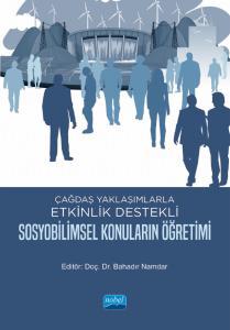 Nobel Çağdaş Yaklaşımlarla Etkinlik Destekli Sosyobilimsel Konuların Öğretimi - Bahadır Namdar Nobel Akademi Yayınları