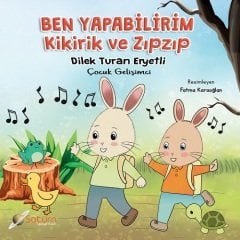 Ben Yapabilirim Kikirik ve Zıpzıp - Dilek Turan Eryetli Satürn Yayınları