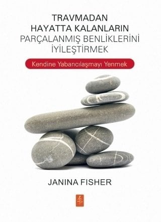 Nobel Travmadan Hayatta Kalanların Parçalanmış Benliklerini İyileştirmek - Janina Fisher Nobel Yaşam