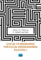 Nobel Çocuk ve Ergenlerde Psikolojik Değerlendirme Kılavuzu 1 - Z. Deniz Aktan Nobel Akademi Yayınları