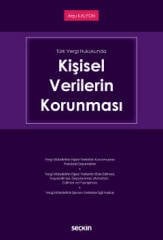 Seçkin Türk Vergi Hukukunda Kişisel Verilerin Korunması - Arzu Kalyon Seçkin Yayınları