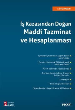 Seçkin İş Kazasından Doğan Maddi Tazminat ve Hesaplanması 2. Baskı - İrfan Taşkın Seçkin Yayınları