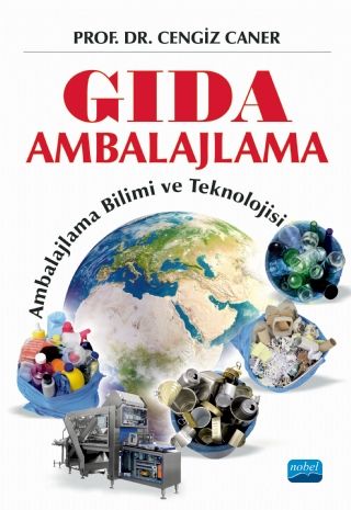 Nobel Gıda Ambalajlama, Ambalajlama Bilimi ve Teknolojisi - Cengiz Caner Nobel Akademi Yayınları